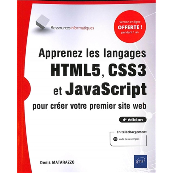 Apprenez les langages HTML5, CSS3 et JavaScript pour créer votre premier site