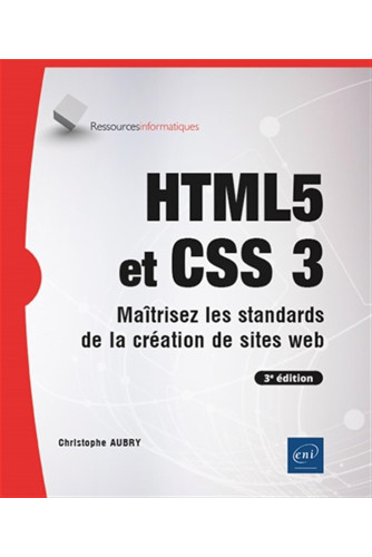 HTML5 et CSS3 - Maîtrisez les standards de la création de sites we HTML5 et CSS3 - Maîtrisez les standards de la création de sites we