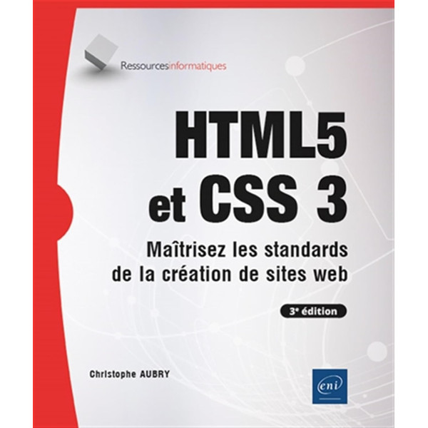 HTML5 et CSS3 - Maîtrisez les standards de la création de sites we