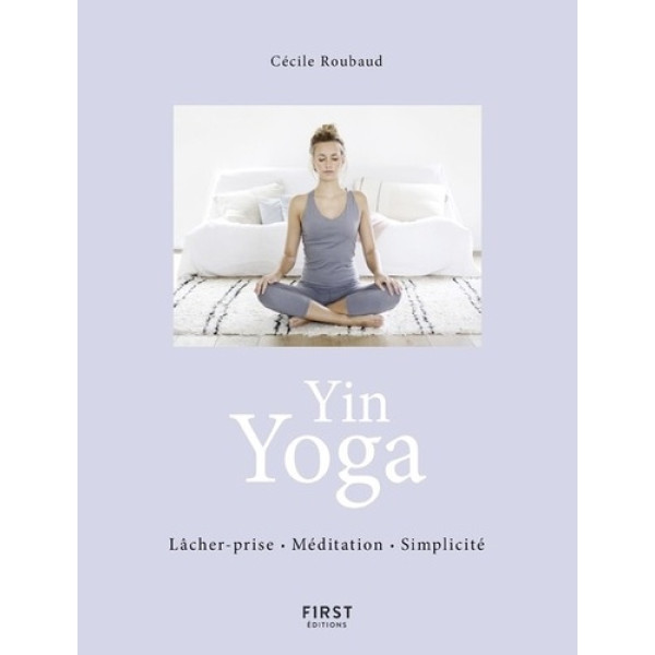 Yin Yoga - Lâcher-prise, méditation, simplicité 