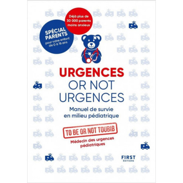 Urgences or not urgences - Manuel de survie en milieu pédiatrique