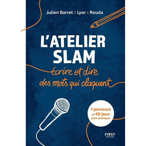 L'atelier slam - Ecrire et dire des mots qui claquent 