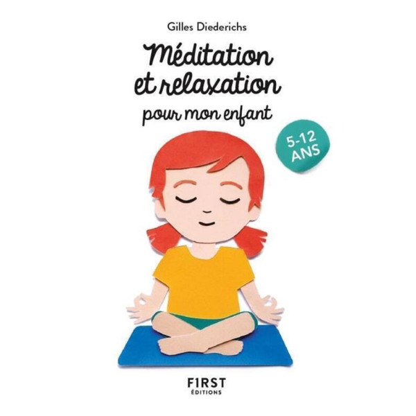 Le petit livre -Méditation et relaxation pour mon enfant 5-12 ans