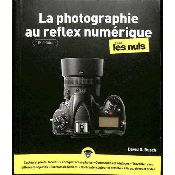 La Photographie au reflex numérique Pour les Nuls  10ed