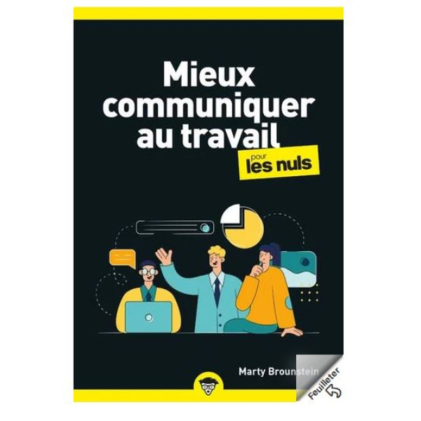 Mieux communiquer au travail pour les Nuls.