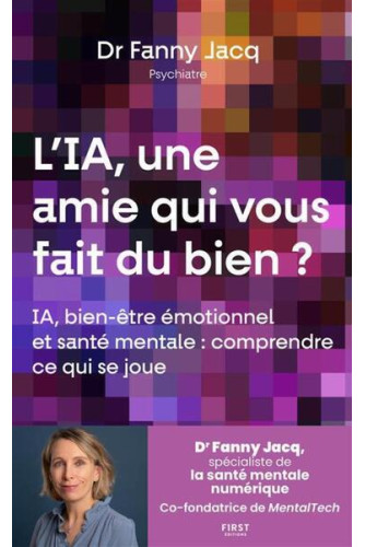 L'IA, une amie qui vous fait du bien ? IA,bien-être émoyionnel et santé mentale:comprendre ce qui se joue L'IA, une amie qui vous fait du bien ? IA,bien-être émoyionnel et santé mentale:comprendre ce qui se joue