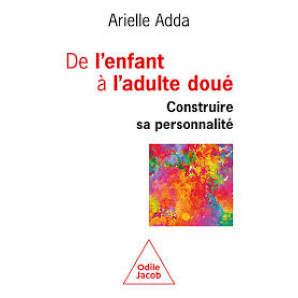De l'enfant à l'adulte doué - Construire sa personnalité