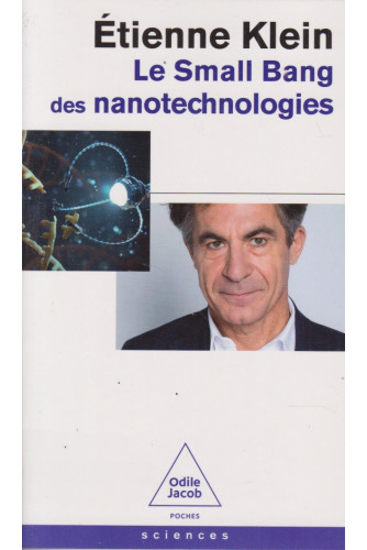 Le Small Bang - Des nanotechnologies Le Small Bang - Des nanotechnologies