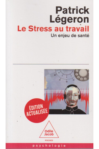 Le stress au travail -Un enjeu de santé Le stress au travail -Un enjeu de santé
