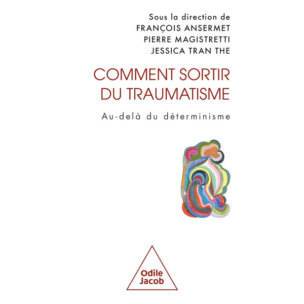 Comment sortir du traumatisme -Au - delà du déterminisme