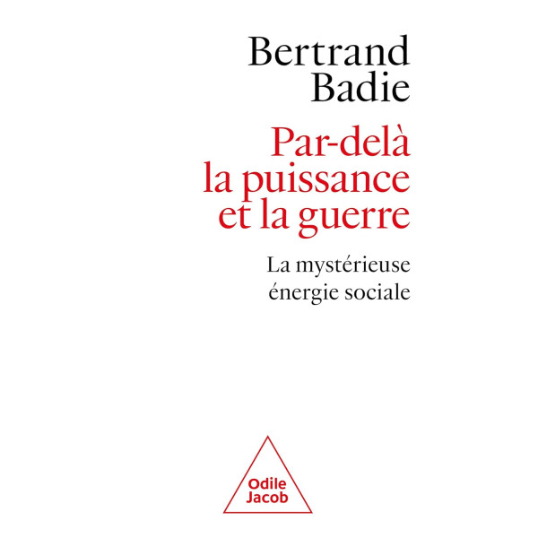 Par-delà la puissance et la guerre . La mystérieuse énergie sociale