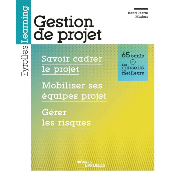 Gestion de projet : Savoir cadrer le projet , Mobiliser ses équipes