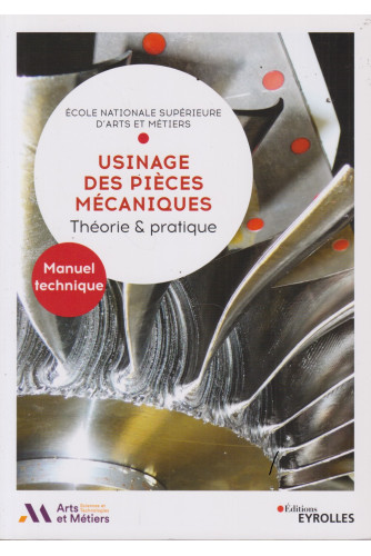 Usinage des pièces mécaniques. Théorie et pratique Usinage des pièces mécaniques. Théorie et pratique