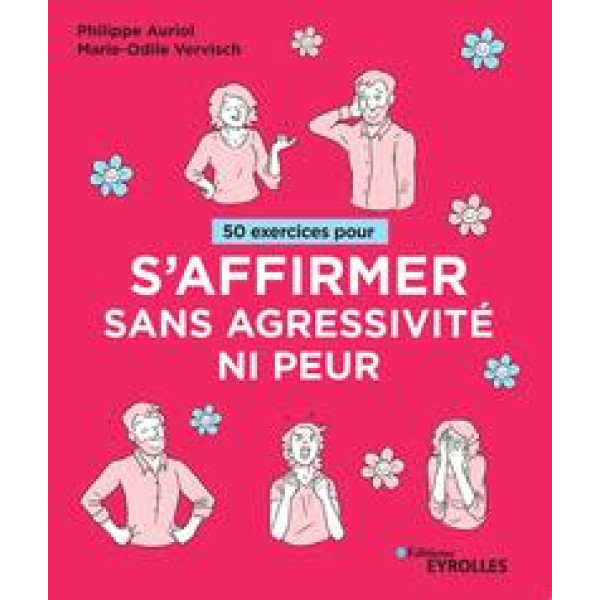 50 exercices pour S'affirmer Sans Agressivité Ni Peur
