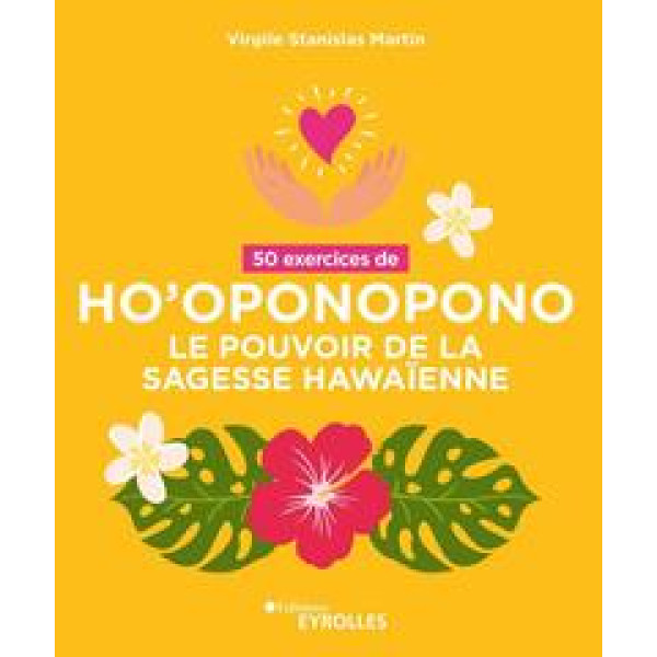 50 exercices de Ho'oponopono Le Pouvoir De La Sagesse