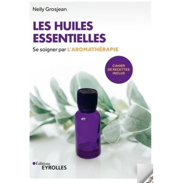 Les huiles essentielles 3ed