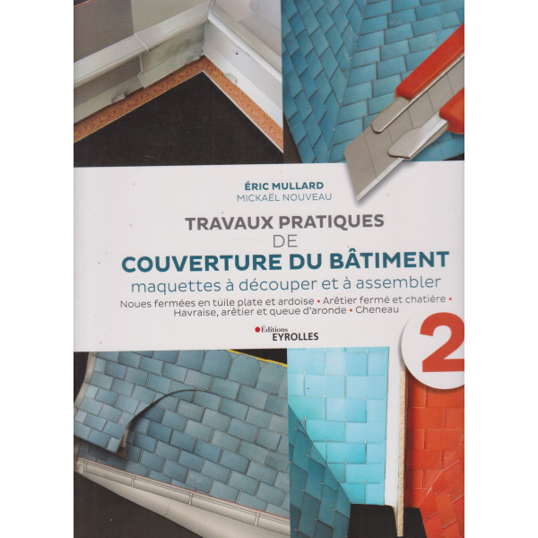 Travaux pratiques de couverture du bâtiment . Maquettes à découper et à assembler. Volume 2