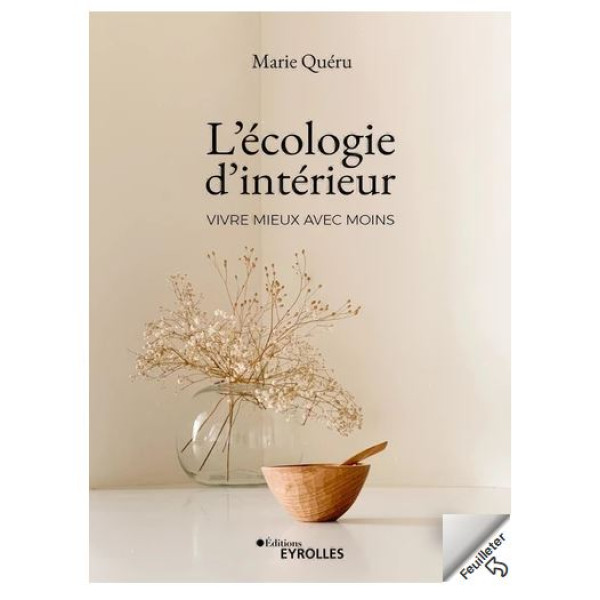 L'écologie d'intérieur - Vivre mieux avec moins