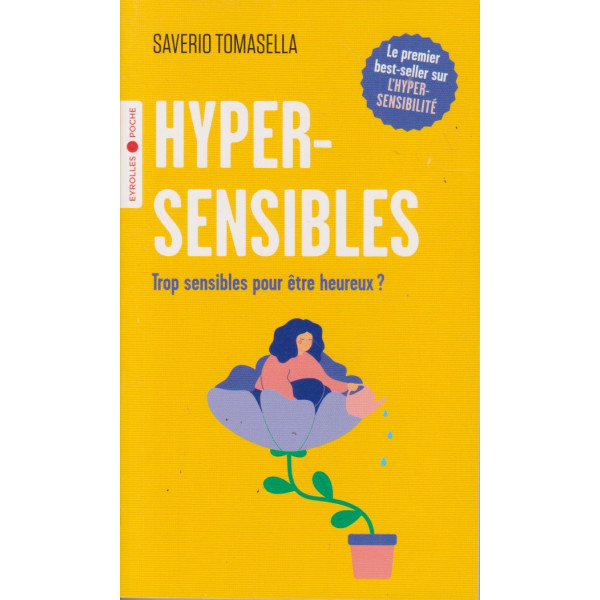 Hypersensibles: Trop sensibles pour être heureux ?