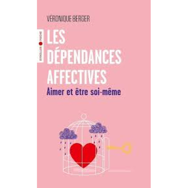 Les dépendances affectives -Aimer et être soi-même