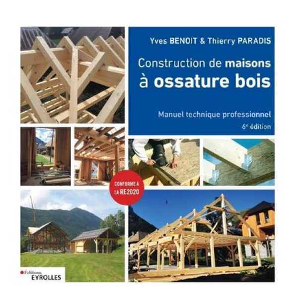 Construction de maisons à ossature bois - Manuel technique professionnel 6 ed