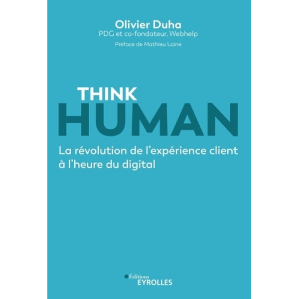 Think human - La révolution de l'expérience client à l'heure du digital