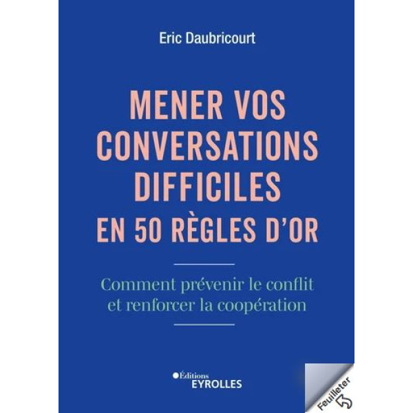 Mener vos conversations difficiles en 50 règles d'or