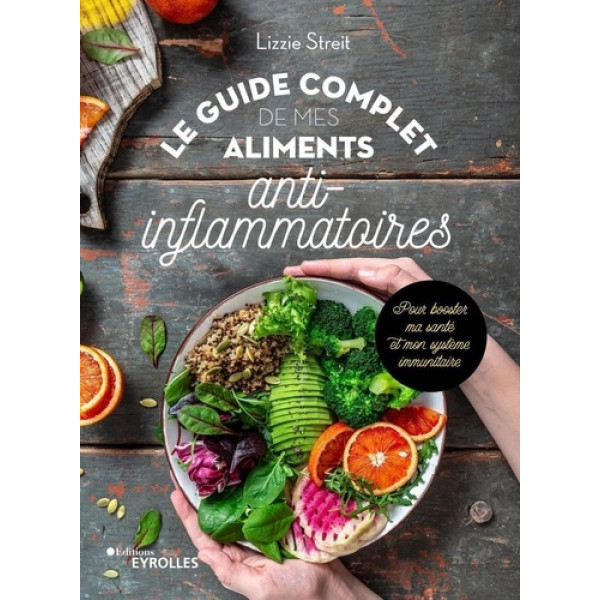 Le guide complet de mes aliments anti-inflammatoires