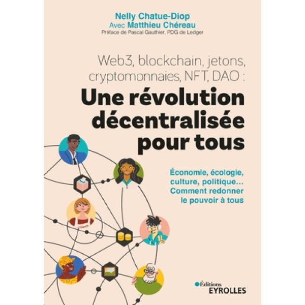 Web3, blockchain, NFT, DAO, cryptomonnaies, metaverse : une révolution décentralisée pour tous
