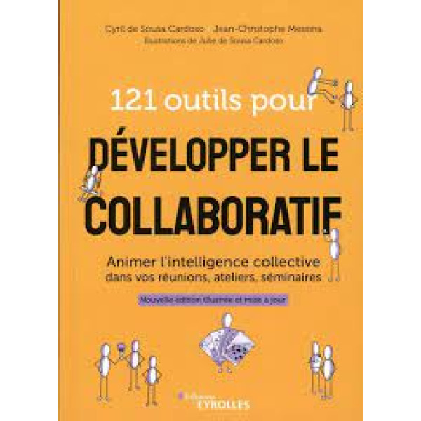 121 outils pour développer le collaboratif - Animer l'intelligence collective dans vos réunions, ateliers, séminaires