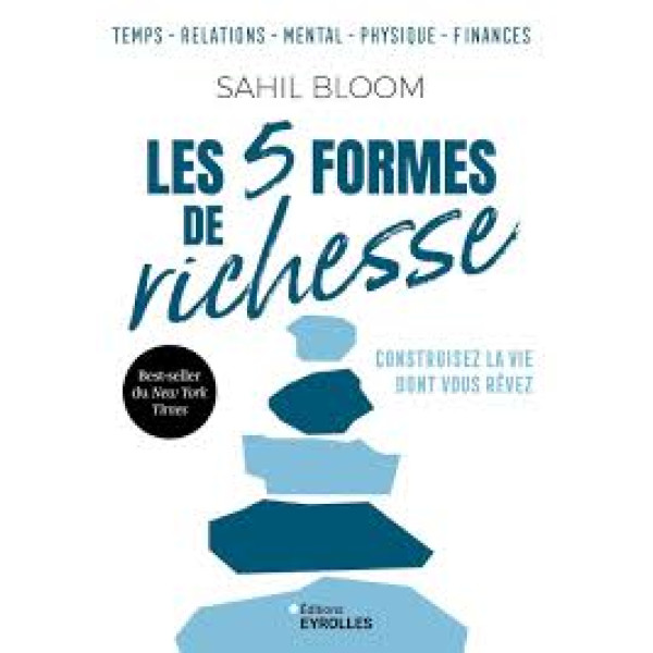 Les 5 formes de richesse. Construisez la vie dont vous rêvez