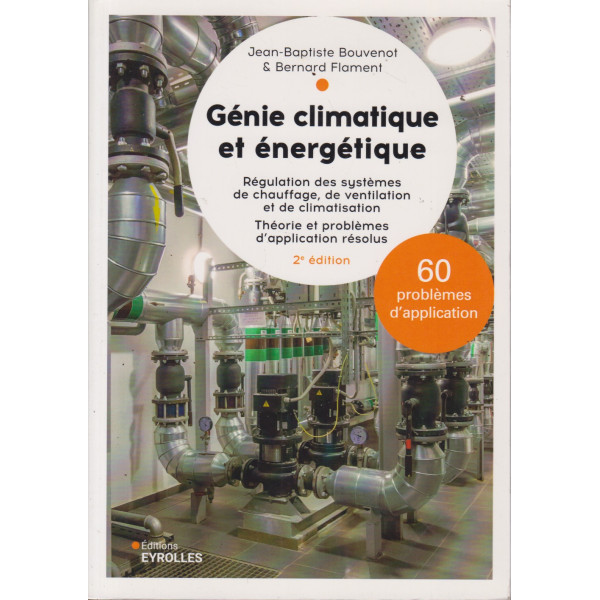 Génie climatique et énergétique : Régulation des systèmes de chauffage, de ventilation et de climatisation. 2E éd