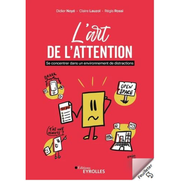 L'art de l'attention - Se concentrer dans un environnement de distractions