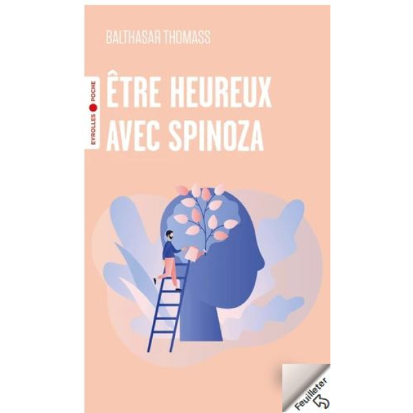 Etre heureux avec Spinoza