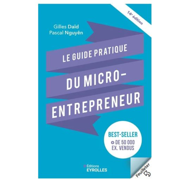 Le guide pratique du micro-entrepreneur 14 ed