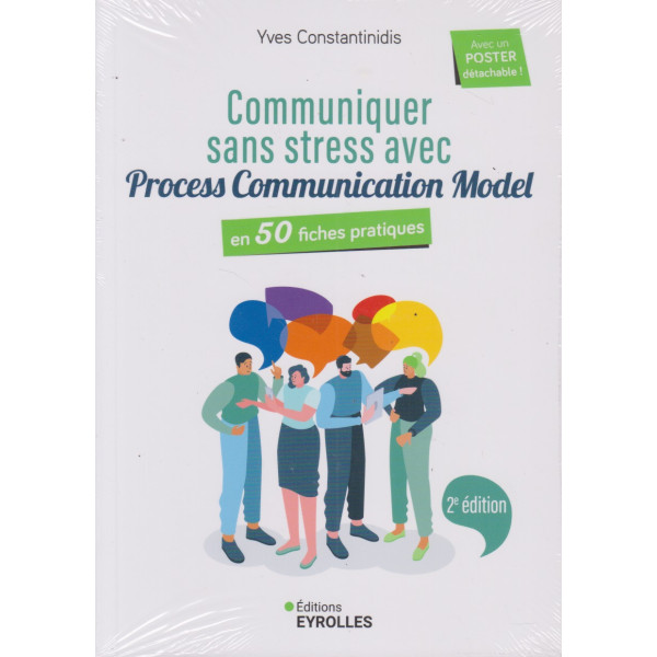 Communiquer sans stress avec Process Communication Model - En 50 fiches pratiques