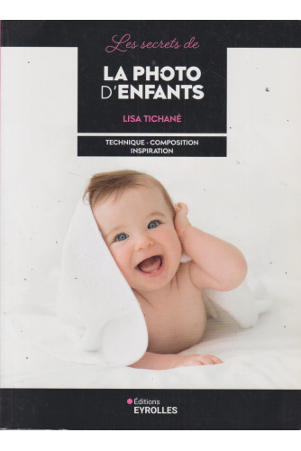 Les secrets de la photo d'enfants Les secrets de la photo d'enfants