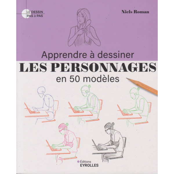 Apprendre à dessiner les personnages en 50 modèles