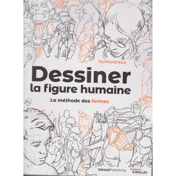 Dessiner la figure humaine -La méthode des formes