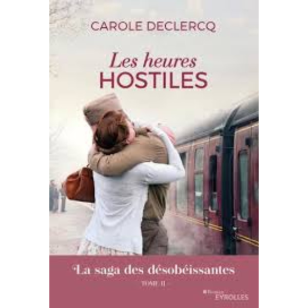 Les heures hostiles -La saga des désobéissantes - TII