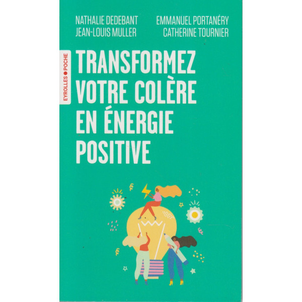 Transformez votre colère en énergie positive ! 