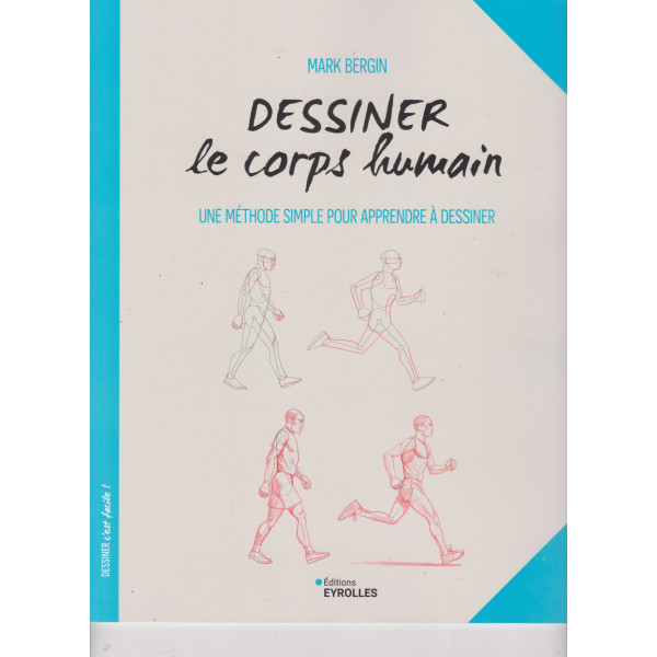 Dessiner le corps humain -Une méthode simple pour apprendre à dessiner