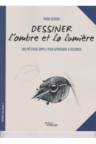 Dessiner l'ombre et la lumière -Une méthode simple pour apprendre à dessiner Dessiner l'ombre et la lumière -Une méthode simple pour apprendre à dessiner