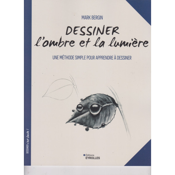 Dessiner l'ombre et la lumière -Une méthode simple pour apprendre à dessiner