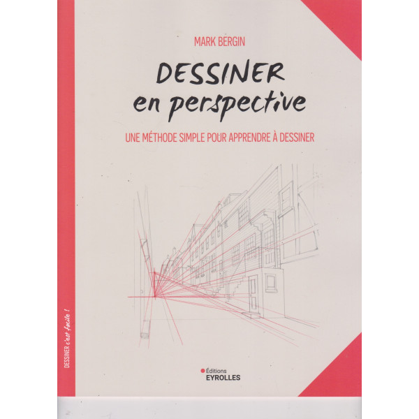 Dessiner en perspective -Une méthode simple pour apprendre à dessiner
