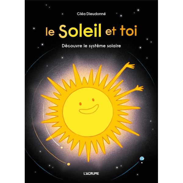 Le Soleil et toi -Découvre le système solaire 