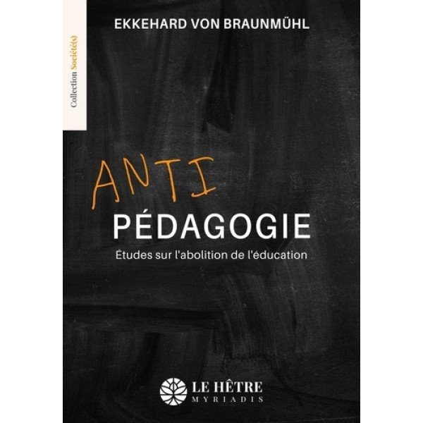 Antipédagogie -Etudes sur l'abolition de l'éducation