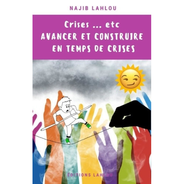 Crises...etc - Avancer et construire en temps de crises