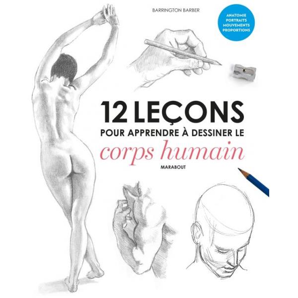 12 leçons pour apprendre à dessiner le corps humain