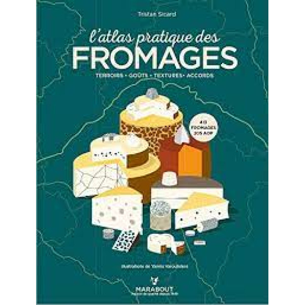 L'atlas pratique des fromages